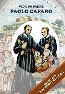 Livro Vida do Padre Paolo Cafaro (Biografias escritas por Santo Afonso Livro 1)