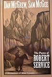Dan McGrew, Sam McGee: The poems of Robert Service by 