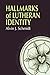 Hallmarks of Lutheran Identity by Alvin Schmidt