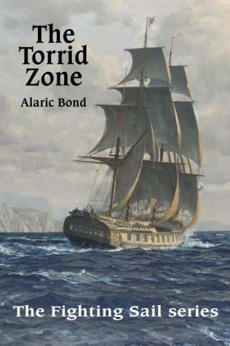 The Torrid Zone (The Fighting Sail Series Book 6)