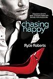 Chasing Happy (A Texas Desires Novel)
