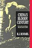 China's Bloody Century: Genocide and Mass Murder Since 1900