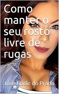 Livro Como manter o seu rosto livre de rugas