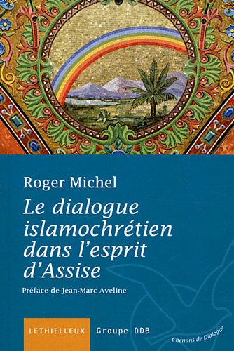 Le  dialogue islamochrétien dans l'esprit d'Assise