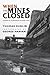 When the Mines Closed: Stories of Struggles in Hard Times
