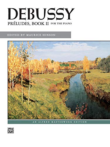 Debussy -- Preludes, Bk 2 (Alfred Masterwork Edition) by