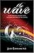 The Wave : A Life Changing Journey into the Heart and Mind of the Cosmos' by Jude Currivan