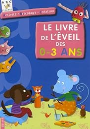 Le  livre de l'éveil des 0-3 ans