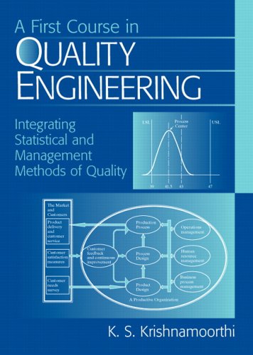 A First Course In Quality Engineering: Integrating Statistical And Management Methods of Quality