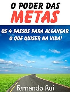 Livro O Poder das Metas: Os 4 Passos para Alcançar o que Quiser na Vida!