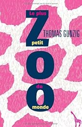 Le  plus petit zoo du monde