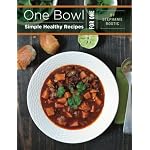 One Bowl: Simple Healthy Recipes for One by Stephanie Bostic
