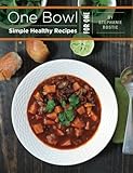 One Bowl: Simple Healthy Recipes for One