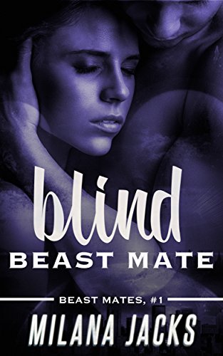 Blind Beast Mate: Dystopian Adult Romance (Beast Mates Book 1)