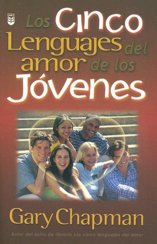 Cinco Lenguajes De Amor De Los Jovenes, Los (Spanish Edition) by Gary Chapman