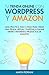 Tu tienda online con WordPress y Amazon: Guía práctica paso a paso para crear una tienda virtual y by 