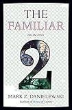 The Familiar, Volume 2: Into the Forest by Mark Z. Danielewski