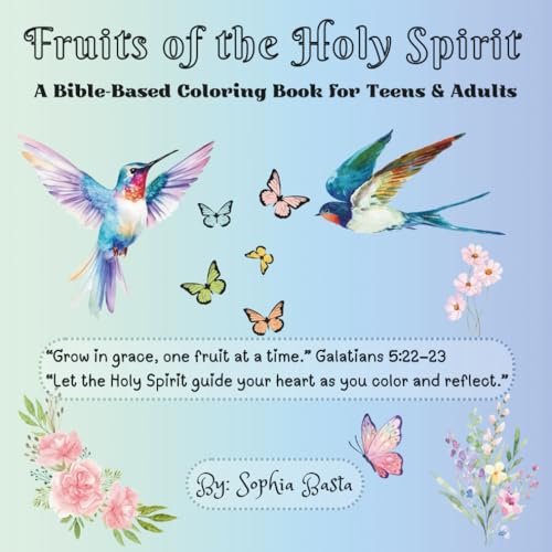 Fruits of the Holy Spirit: A Bible-Based Coloring Book for Teens & Adults