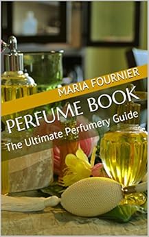 Amazon Com Perfume Book The Ultimate Perfumery Guide