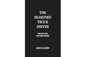 The Seasoned Truck Driver: Long haul trucking reality, driver fatigue, and the mental demands of staying focused on the road 