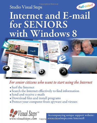 Internet and E-mail for Seniors with Windows 8: For Senior Citizens Who Want to Start Using the Internet (Computer Books for Seniors series) by Studio Visual Steps
