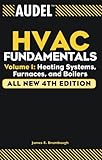 Audel HVAC Fundamentals, Volume 1: Heating Systems, Furnaces and Boilers, All New 4th Edition by James E. Brumbaugh