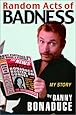 Random Acts of Badness: My Story