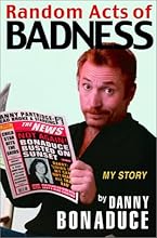 Random Acts of Badness: My Story