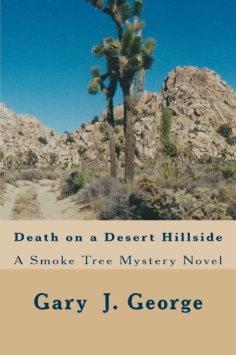 Death on a Desert Hillside: Smoke Tree Mystery Series (Volume 4)
