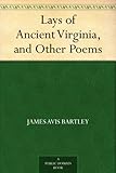 Lays of Ancient Virginia, and Other Poems by 