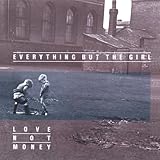 Everything but the Girl Album: «Love Not Money» (Front side)