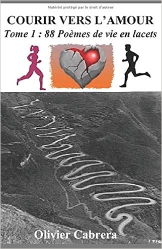 Courir Vers L Amour Tome 1 Poemes De Vie En Lacets French Edition Cabrera Olivier Amazon Com Books
