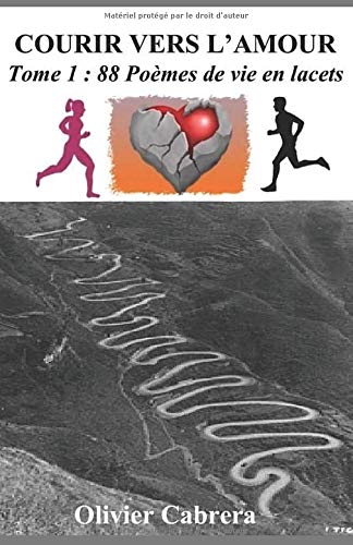 Courir Vers L Amour Tome 1 Poemes De Vie En Lacets French Edition Cabrera Olivier Amazon Com Books