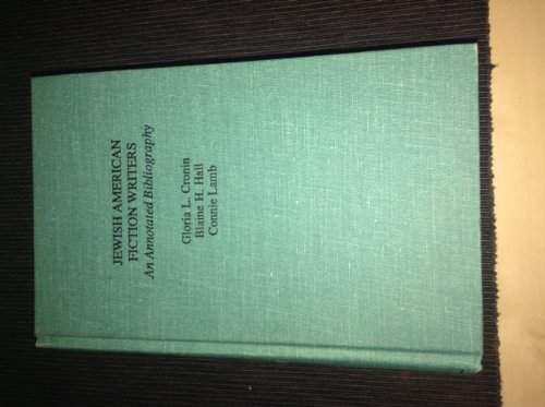 Jewish American Fiction Writers: An Annotated Bibliography (Garland Reference Library of the Humanit by Gloria L. Cronin