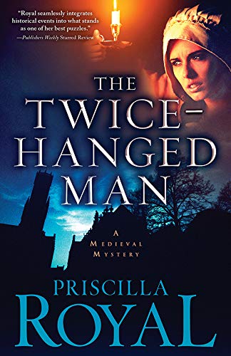 The Twice-Hanged Man (Medieval Mysteries Book 15) by Priscilla Royal