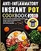 Anti-Inflammatory Instant Pot Cookbook #2019: The Most Wanted Anti-Inflammatory Instant Pot Recipes to Decrease Inflammatory Stay Healthy and Live Longer ( With 14 Days Meal Plan ) by Rhonda Evans