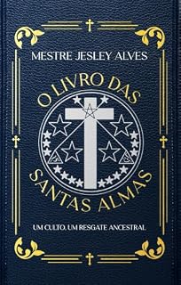 Livro Livro das Santas Almas: Um Culto, um Resgate Ancestral