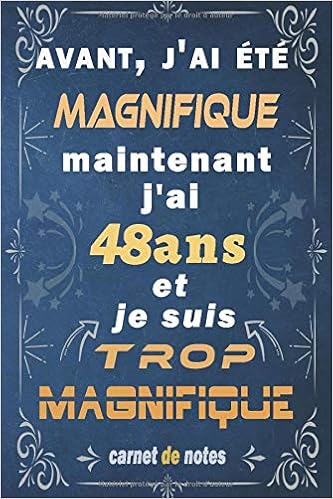 J Ai 48 Ans Et Je Suis Trop Magnifique Citation Positive Cadeau Anniversaire 48 Ans Appreciation Pour Homme Femme Fille Ami Amie Collegue 48 Ans Idee Cadeau Originale Cadeaux Naissance Personnalises Carnet De J Ai 48 Ans Et Je Suis Trop Magnifique Citation Positive Cadeau Anniversaire 48 Ans Appreciation Pour Homme Femme Fille Ami Amie Collegue 48 Ans Idee Cadeau Originale Cadeaux Naissance Personnalises Carnet De