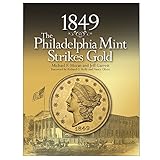 1849:The Philadelphia Mint Strikes Gold