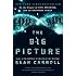 The Big Picture: On the Origins of Life, Meaning, and the Universe Itself