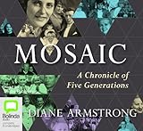 Front cover for the book Mosaic: A Chronicle of Five Generations by Diane Armstrong