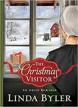 The Christmas Visitor: An Amish Romance, by Linda Byler