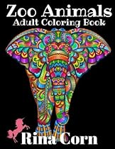 Zoo Animals Adult Coloring Book: Majestic Animal Illustrations for Creative Fun Zoo Animals Adult Coloring Book: Majestic Animal Illustrations for Creative Fun