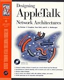 Designing Appletalk Networks Architectures: Previously Designing Appletalk Networks (Network Frontiers Field Manual) by