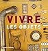 vivre les objets by 
