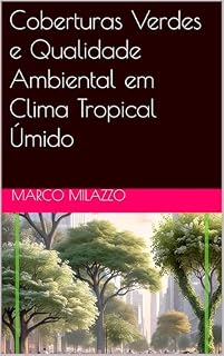 Livro Coberturas Verdes e Qualidade Ambiental em Clima Tropical Úmido