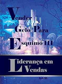 Livro Vender Gelo Para Esquimó III: Liderança em Vendas