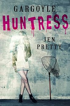 Gargoyle Huntress (Harlow's Demons Book 1) by [Pretty, Jen]