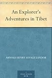 An Explorer's Adventures in Tibet by 