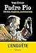 Padre Pio : Vérités, mystères, controverses by 